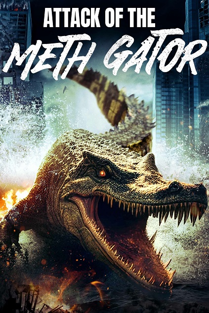 Attack of the Meth Gator (2023)