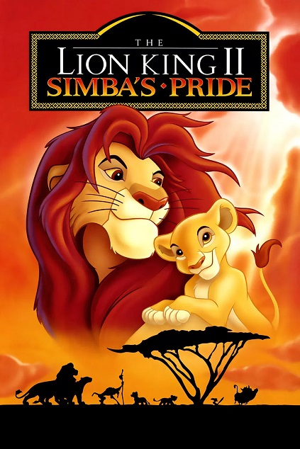 The Lion King II: Simba’s Pride (1998) The Lion King II: Simba’s Pride (1998)