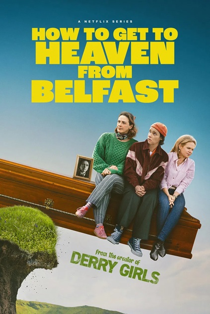 How to Get to Heaven from Belfast Season 1